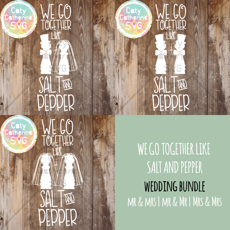BUNDLE We Go Together Like Salt & Pepper Mr & Mr & Mrs & Mrs Bride & Groom Wedding SVG Cut File CATYCATHERINE0000095-BUNDLE