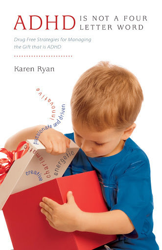 'ADHD is Not a Four Letter Word: Drug Free Strategies for Managing the Gift that is ADHD' - eBook 00000