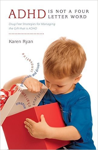 'ADHD is Not a Four Letter Word: Drug Free Strategies for Managing the Gift that is ADHD' 00001