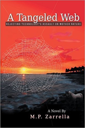 A Tangeled Web: Rejecting Technology's Assault on Mother Nature (Hardcover)
