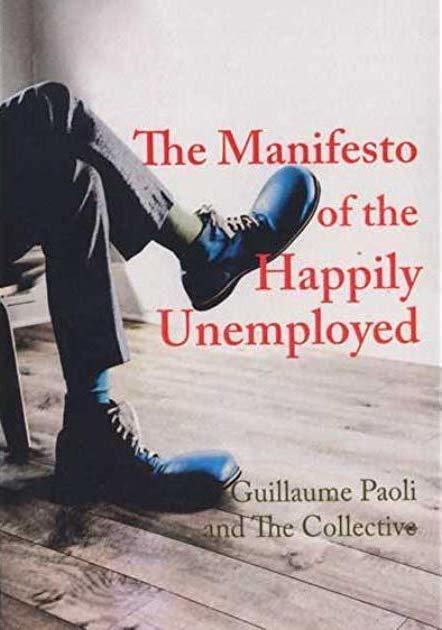 The Manifesto of the Happily Unemployed by Guillaume Paoli and The Collective 00009