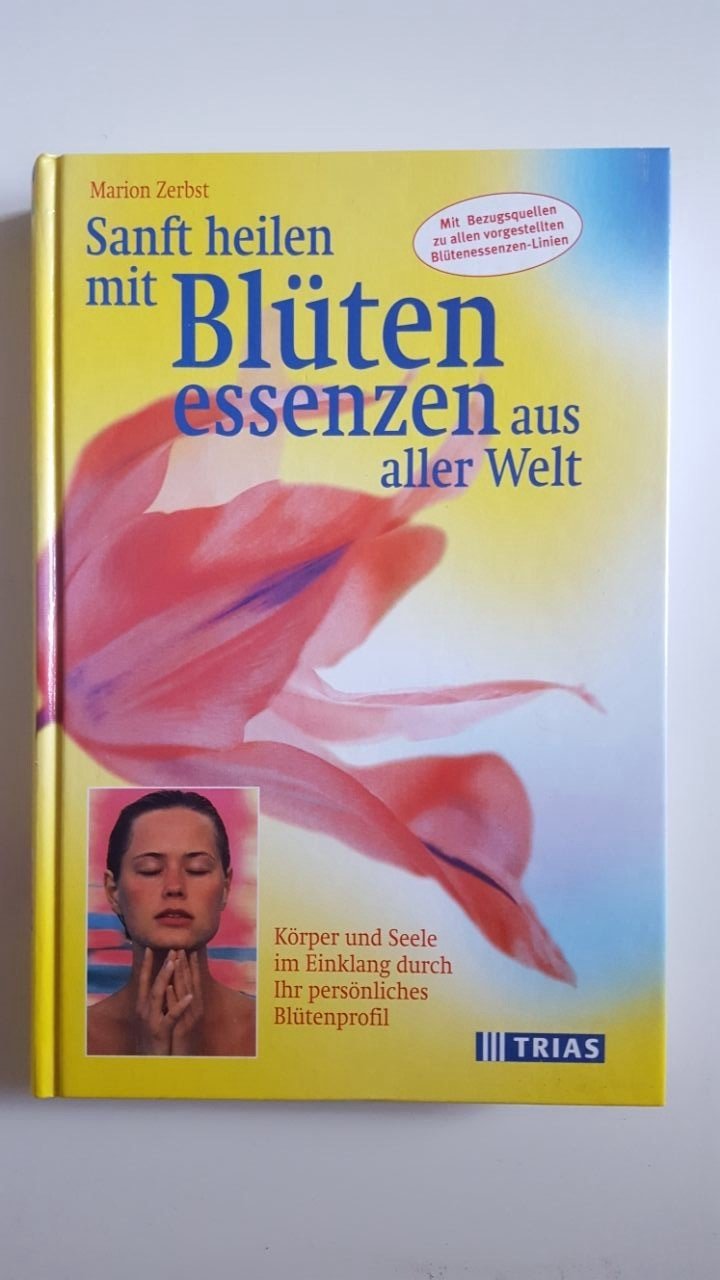 Sanft heilen mit Blütenessenzen aus aller Welt - Trias Marion Zerbst 201