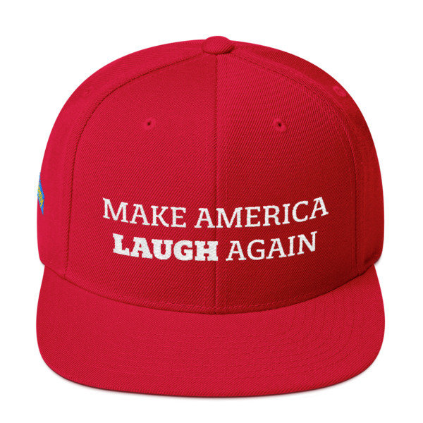 Make America Laugh Snapback Hat 00002
