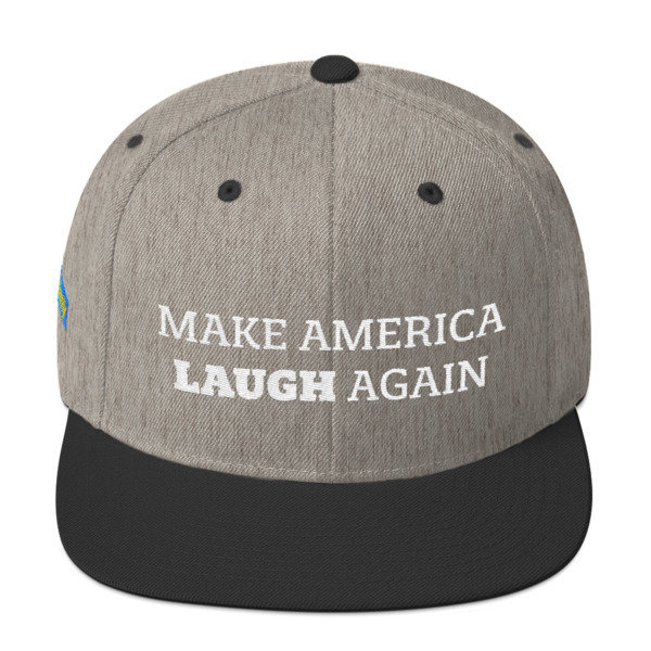 Make America Laugh Snapback Hat