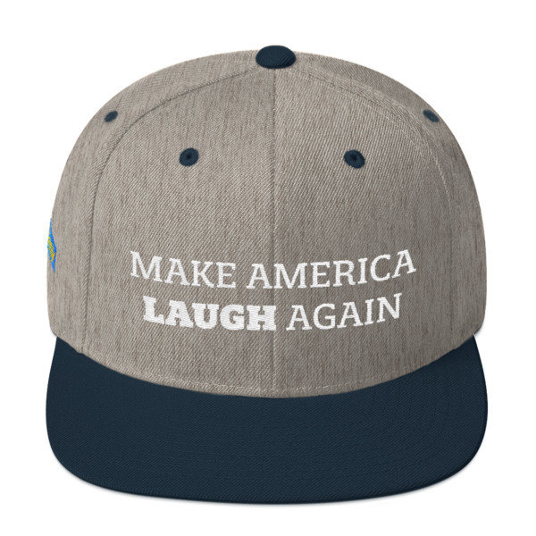 Make America Laugh Snapback Hat