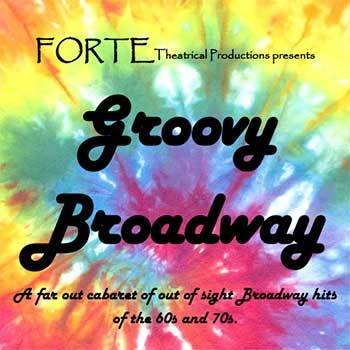 Groovy Broadway - Forte Cabaret GROOVY