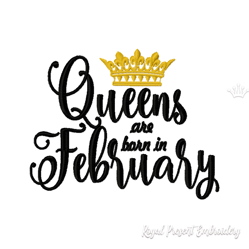 Queens are born in February Inscription Machine Embroidery Design RPE-2140-February