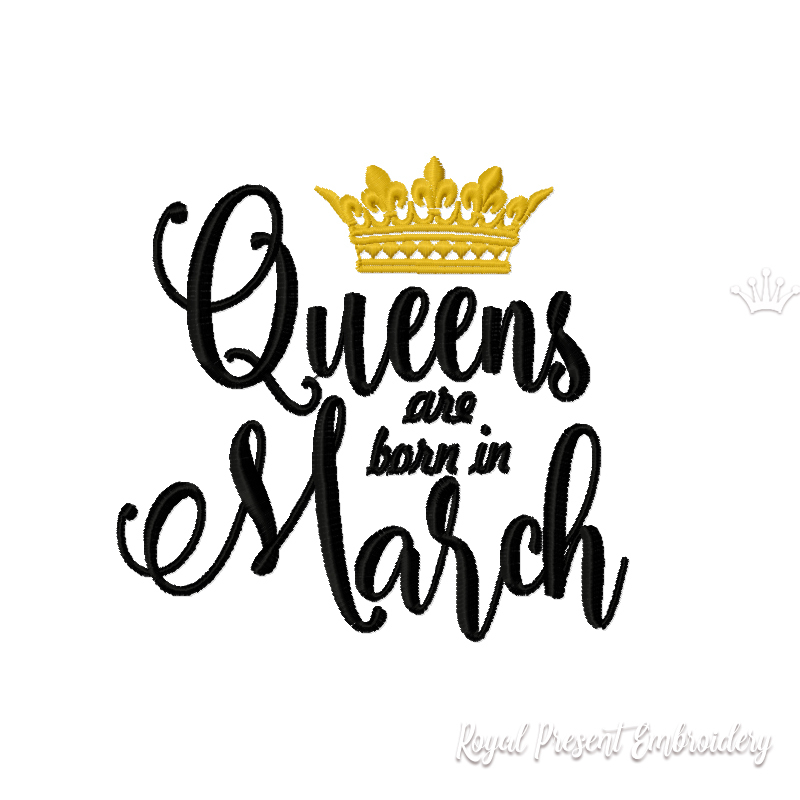 Queens are born in March Inscription Machine Embroidery Design RPE-2140-March