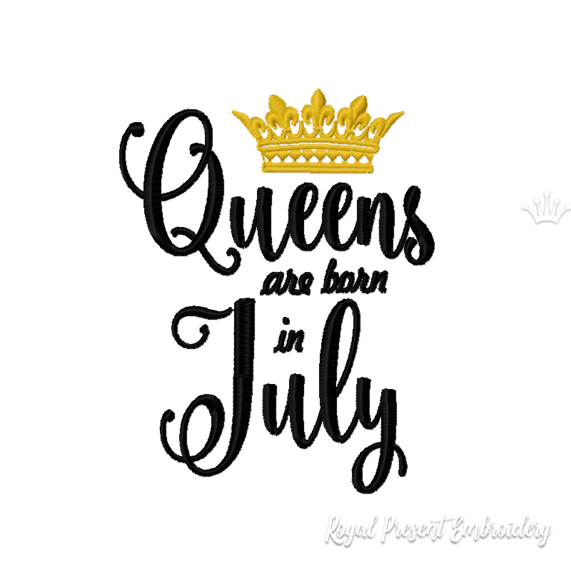 Queens are born in July Inscription Machine Embroidery Design RPE-2140-July