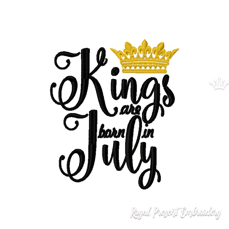 Kings are born in July Inscription Machine Embroidery Design RPE-059-July