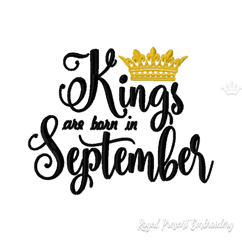 Kings are born in September Inscription Machine Embroidery Design RPE-059-September