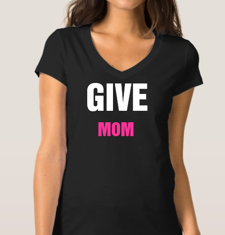 GIVE MOM Shirt 00008