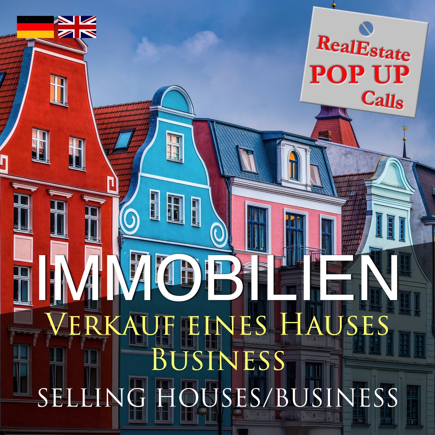 RealEstate POP UP Call - VERKAUF EINES HAUSES - SELLING HOUSES - English & Deutsch RealEstate POP UP Call - VERKAUF EINES HAUSES - SELLING HOUSES - English & Deutsch