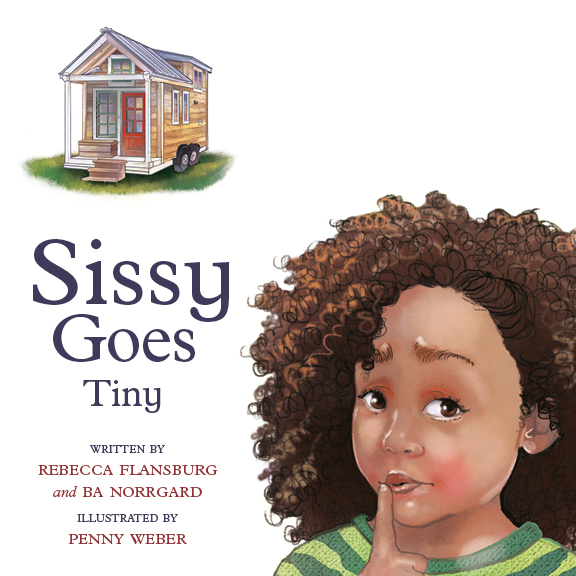 Sissy Goes Tiny by Rebecca Flansburg and BA Norrgard (PRE-SELL) FREE SHIPPING within the USA 978-1-936426-22-5