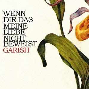Garish: "Wenn dir das meine Liebe nicht beweist" (CD) SWE025