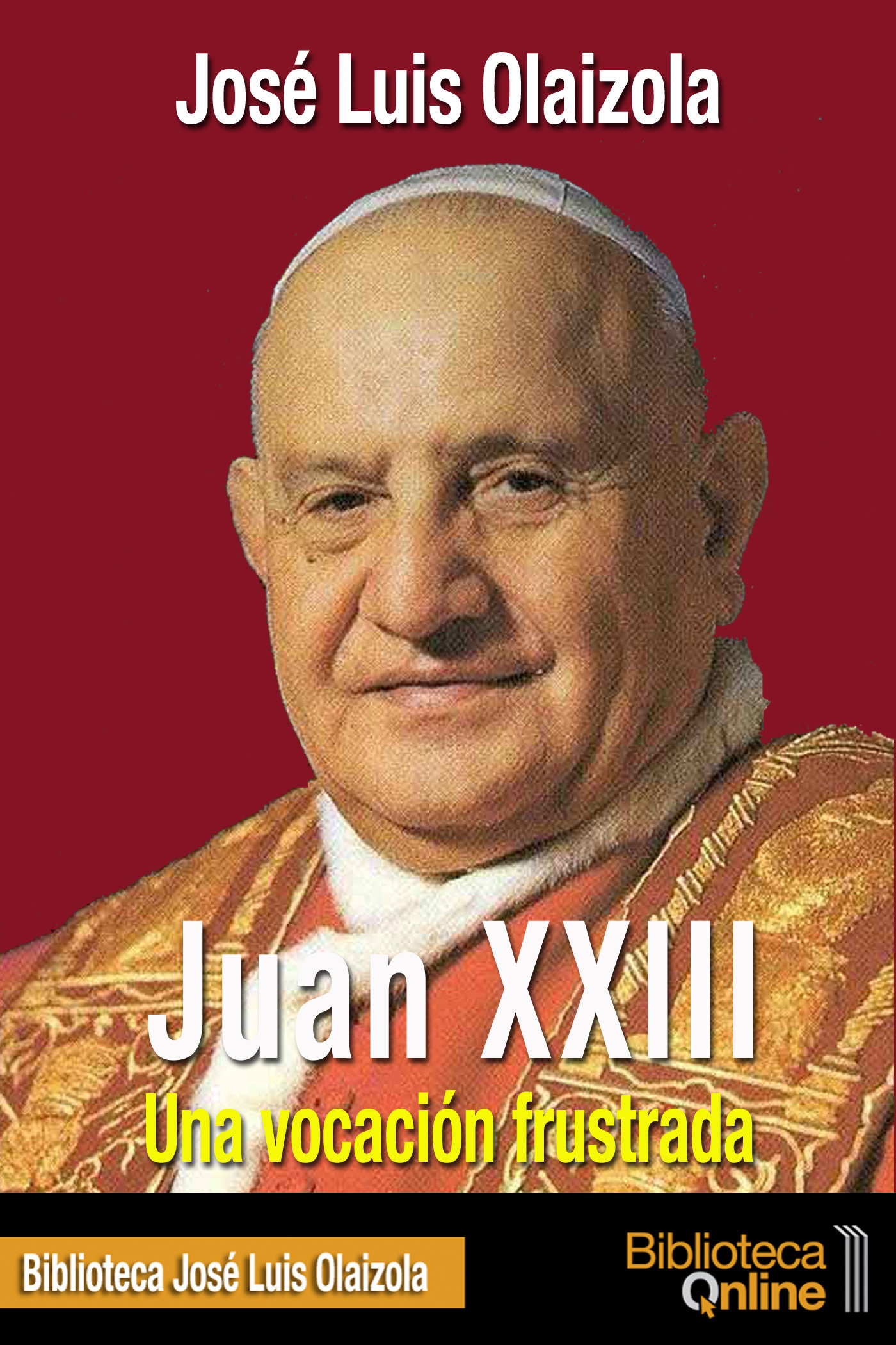 Juan XXIII. Una vocación frustrada J23-JLO