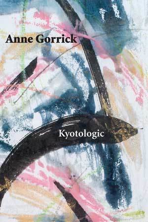 Shearsman Books Buy Anne Gorrick Kyotologic