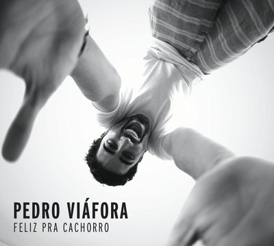 CD - pedro viáfora - feliz pra cachorro