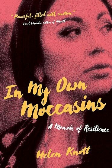 In My Own Moccasins (Softcover): A Memoir of Resilience In My Own Moccasins (Softcover): A Memoir of Resilience