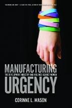 Manufacturing Urgency: The Development Industry and Violence Against Women 00001572