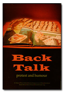 Back Talk: Protest and Humour Back Talk: Protest and Humour