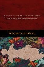 Women's History: History of the Prairie West Series Women's History: History of the Prairie West Series