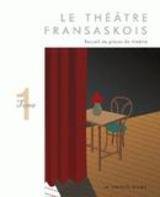 Le Theatre Fransaskois: Receuil de pieces de theatre, tome 1 00000257