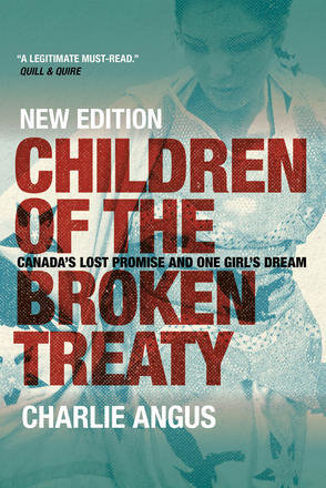 Children of the Broken Treaty (New Edition): Canada's Lost Promise and One Girl's Dream 00001616
