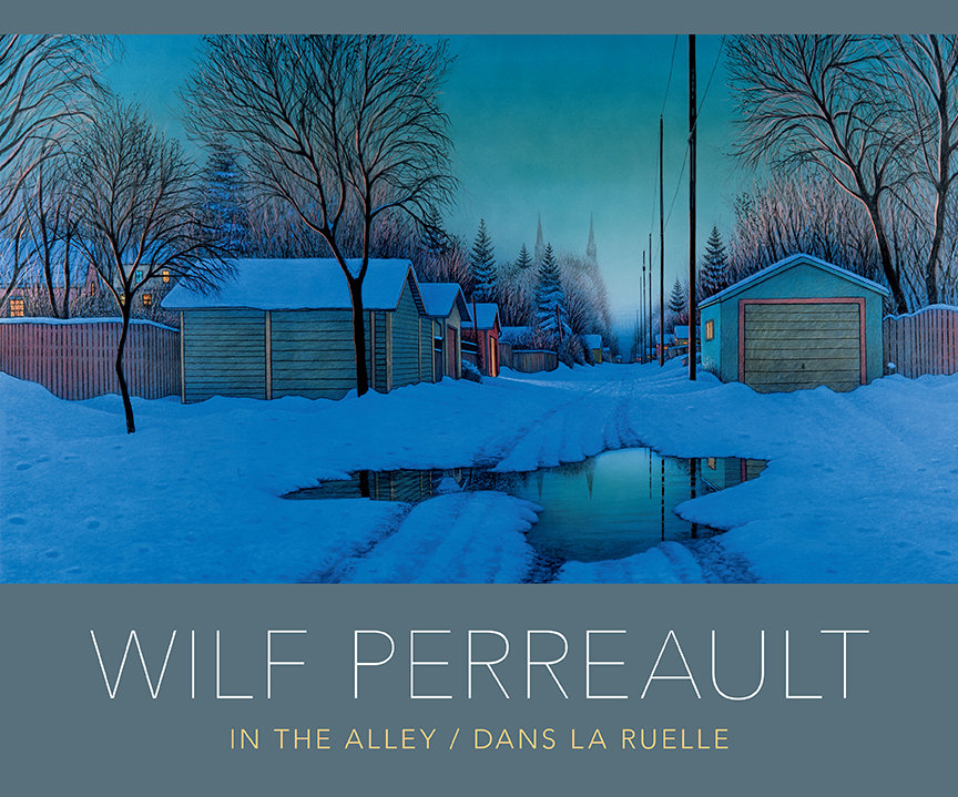 Wilf Perreault: In The Alley/Dans La Ruelle Wilf Perreault: In The Alley/Dans La Ruelle