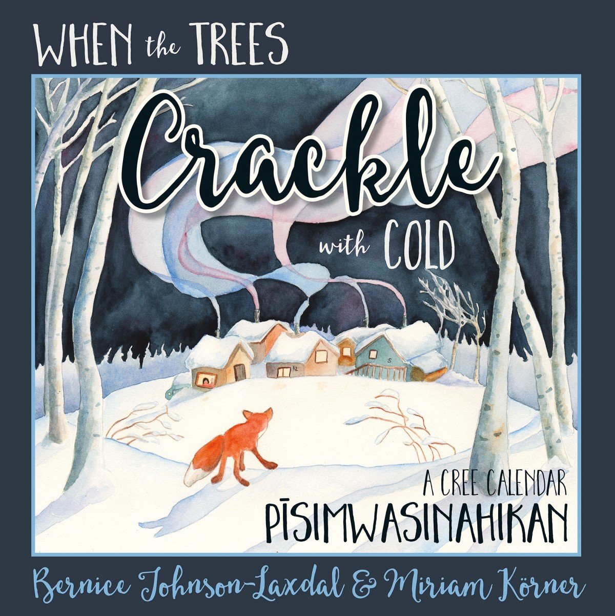 When The Trees Crackle with Cold Activity Book When The Trees Crackle with Cold Activity Book