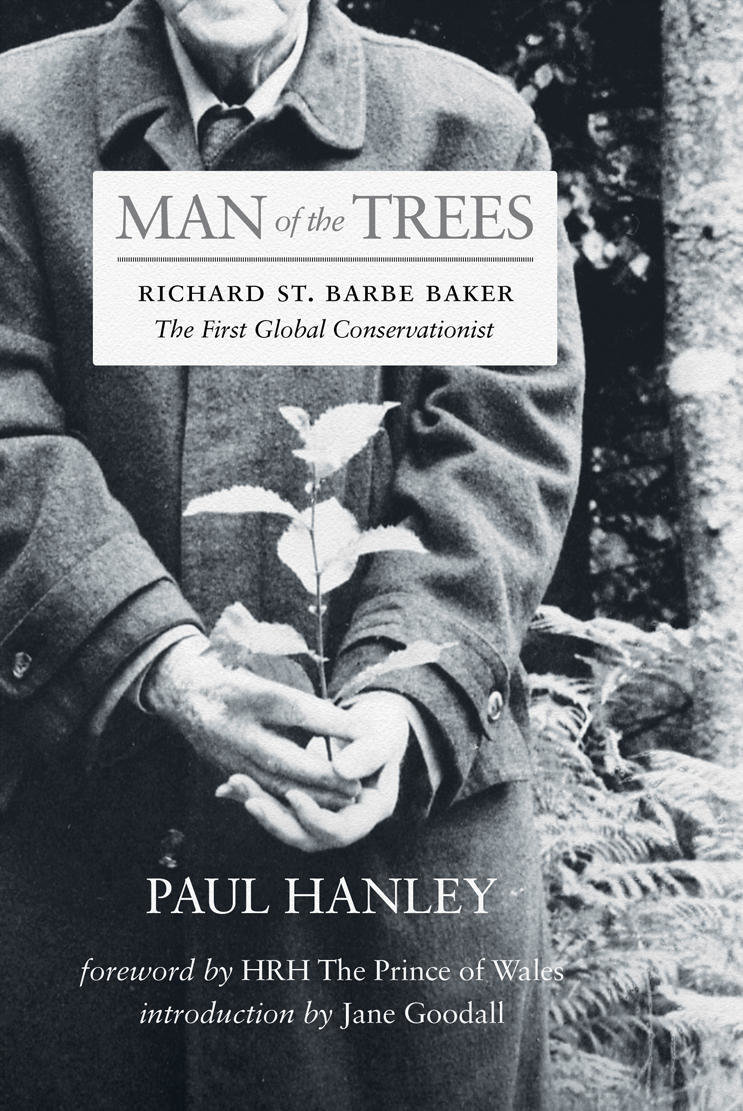 Man of the Trees: Richard St. Barbe Baker, the First Global Conservationist 00001698