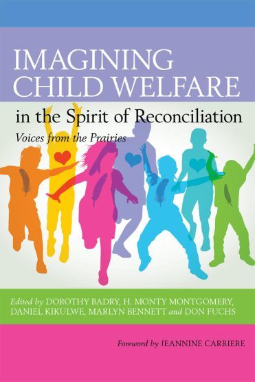 Imagining Child Welfare in the Spirit of Reconciliation: Voices from the Prairies 00001738