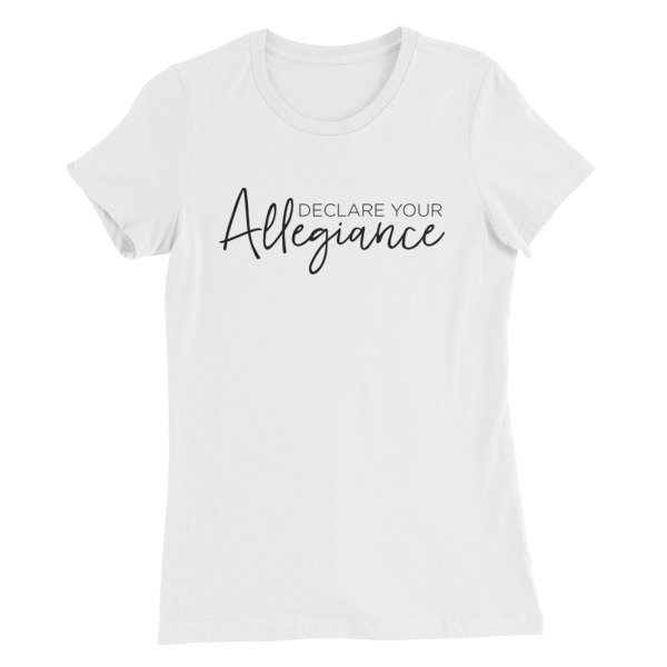 Declare Your Allegiance - Women's T-Shirt 00007
