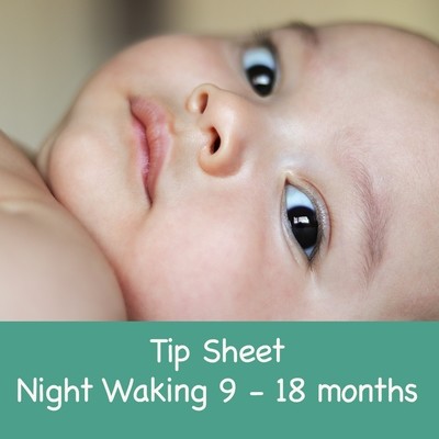 Tip Sheet Night Waking 9 - 18 months Tip Sheet Night Waking 9 - 18 months