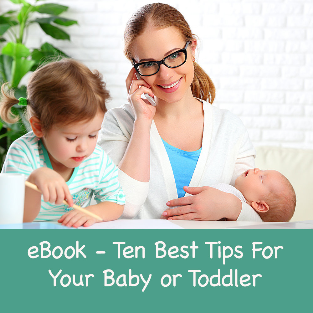 eBook - My 10 Best Tips for your Baby or Toddler eBook - My 10 Best Tips for your Baby or Toddler