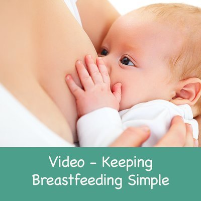 Keeping Breastfeeding Simple Keeping Breastfeeding Simple