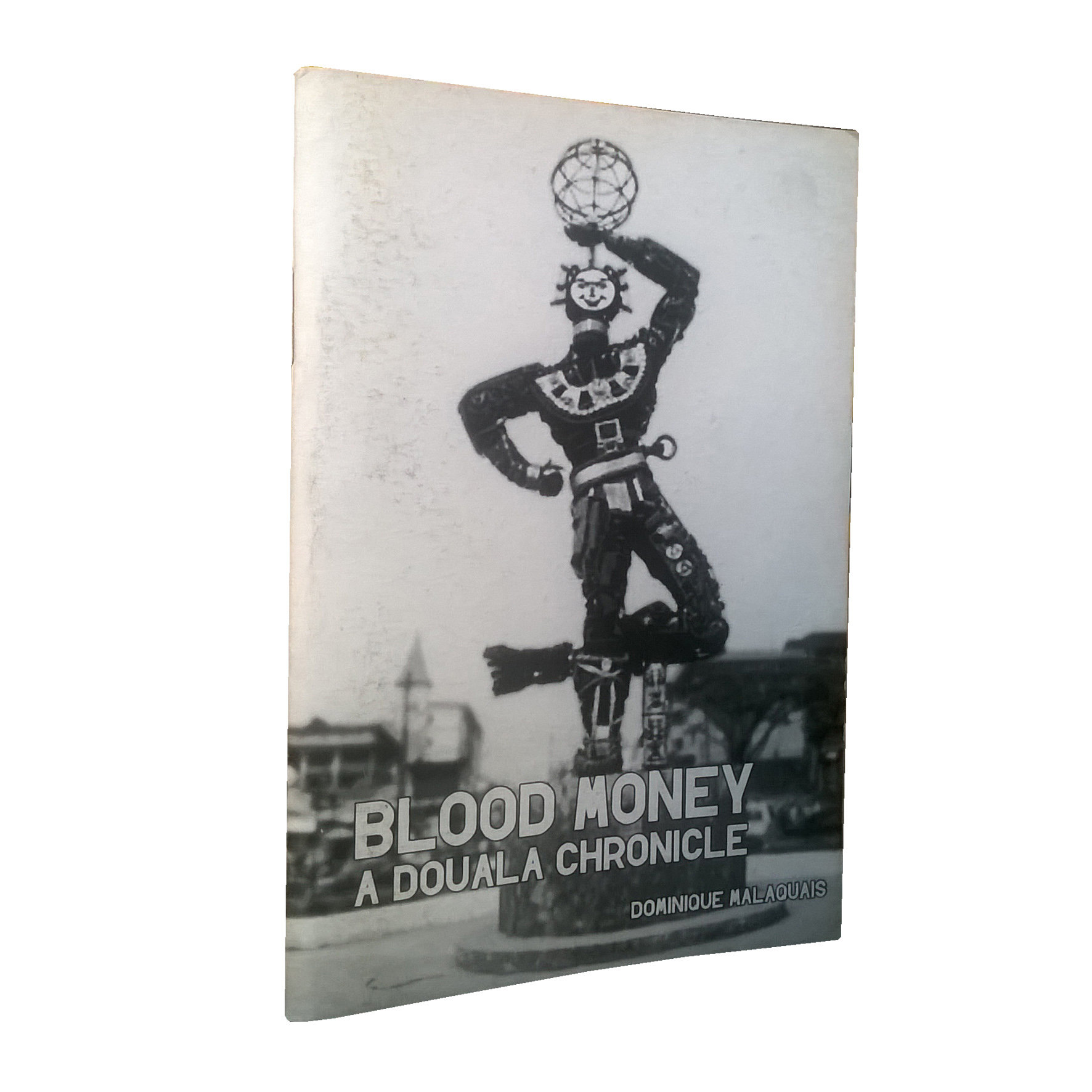 Chimurenganyana Series 1: Blood Money - A Douala Chronicle by Dominique Malaquais (2009) CN10