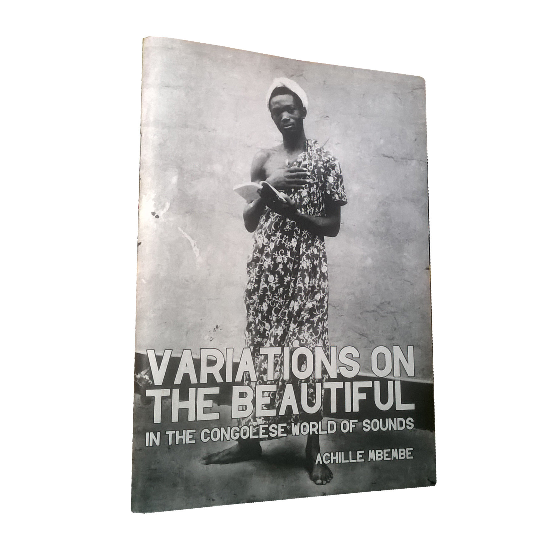 Chimurenganyana Series 1: Variations of the Beautiful in the World of Congolese Sounds by Achille Mbembe (2009) CN12