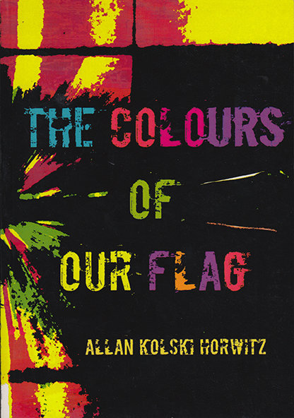 The Colours of Our Flag by Allan K. Horwitz (Paaderberg Poetry Press, 2016)