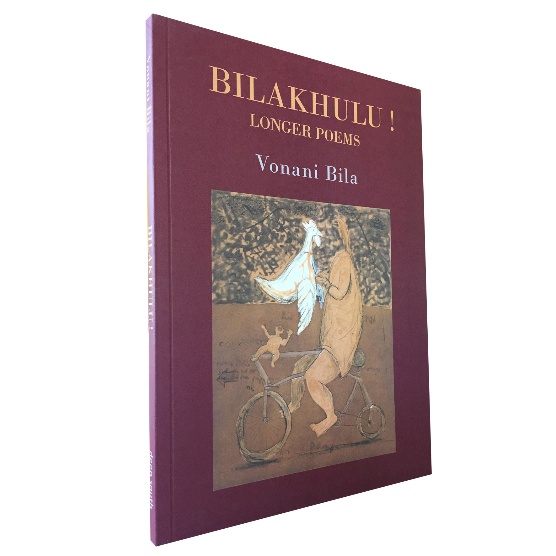 Bilakhulu! Longer Poems by Vonani Bila (Deep South Publishing) DS01