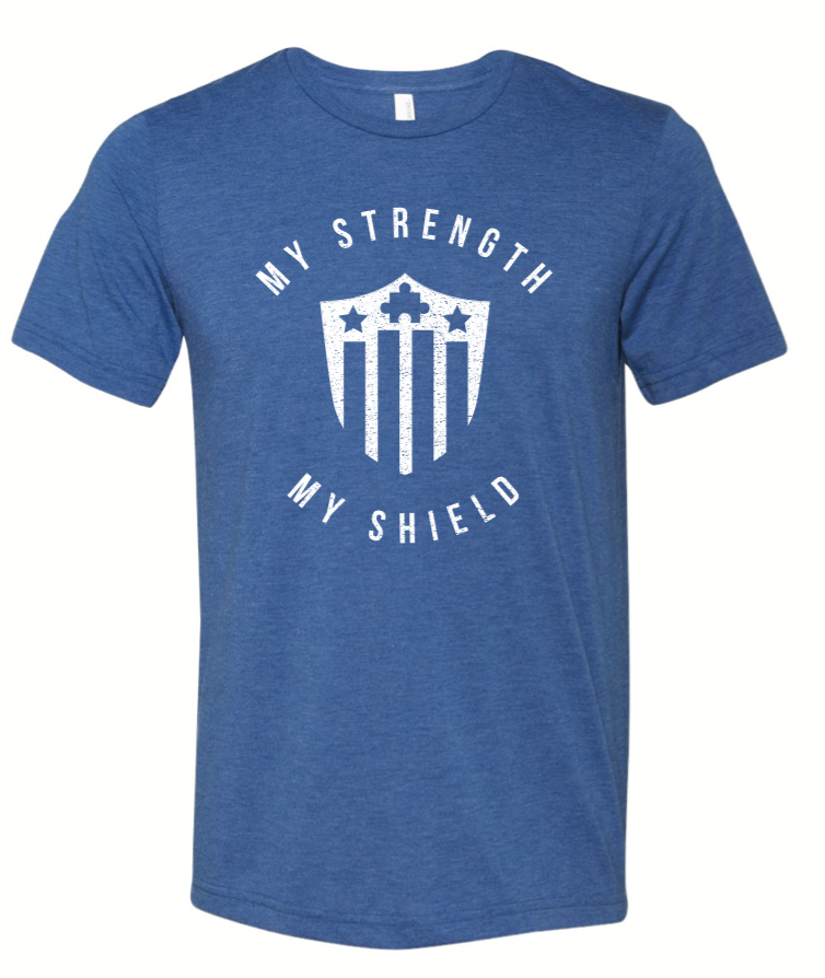 My Strength - My Shield Shirt 00033