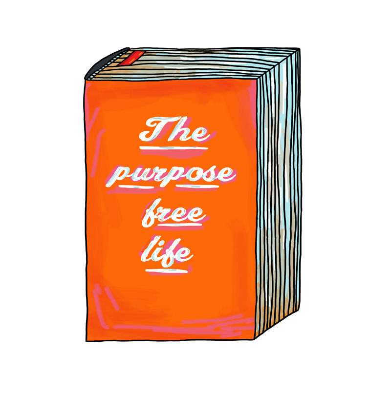 Postcard: "The Purpose Free Life"