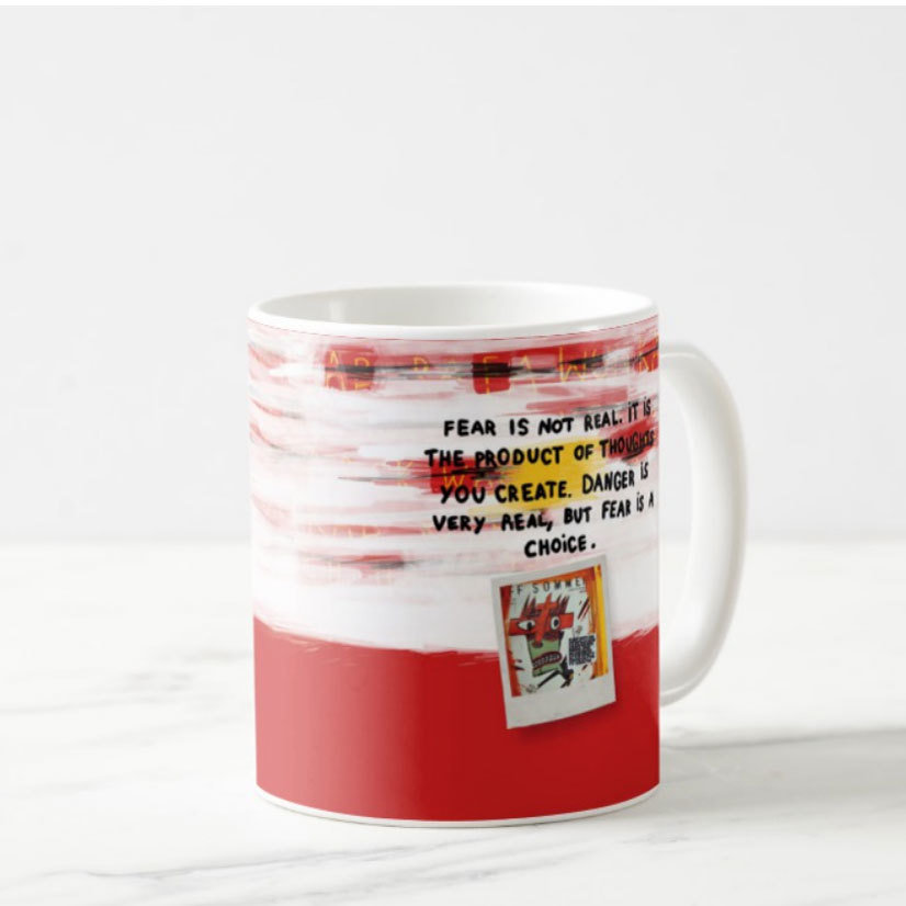 Mug "Fear is a choice"