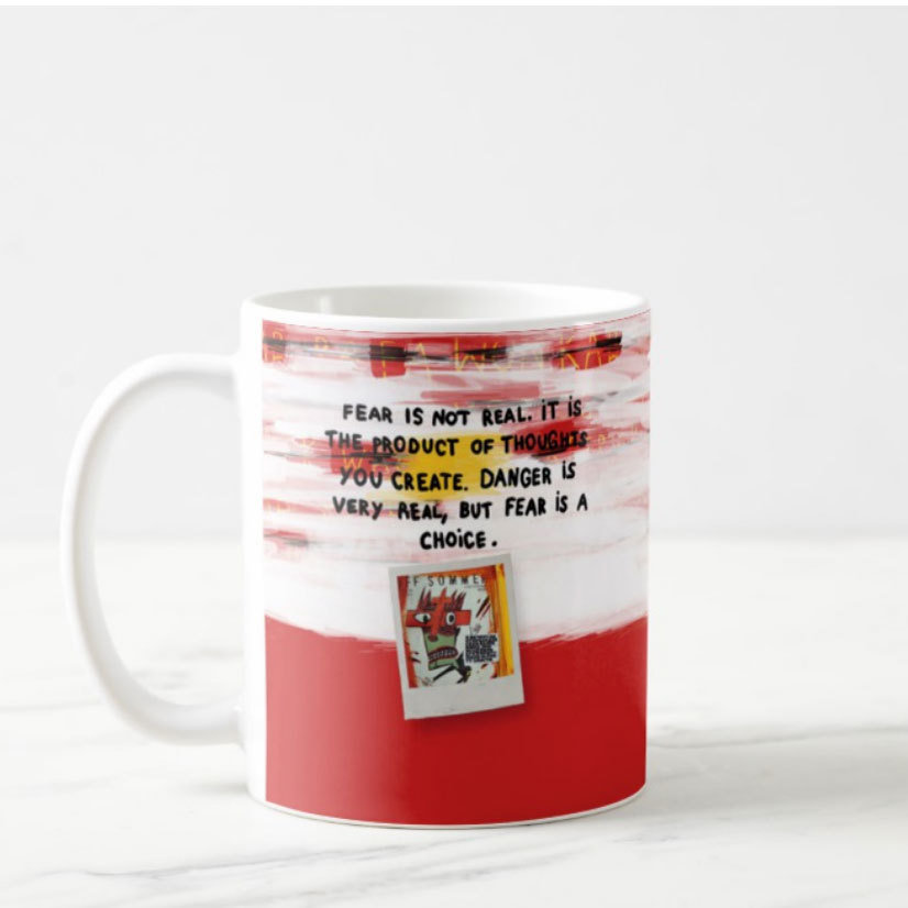 Mug "Fear is a choice"