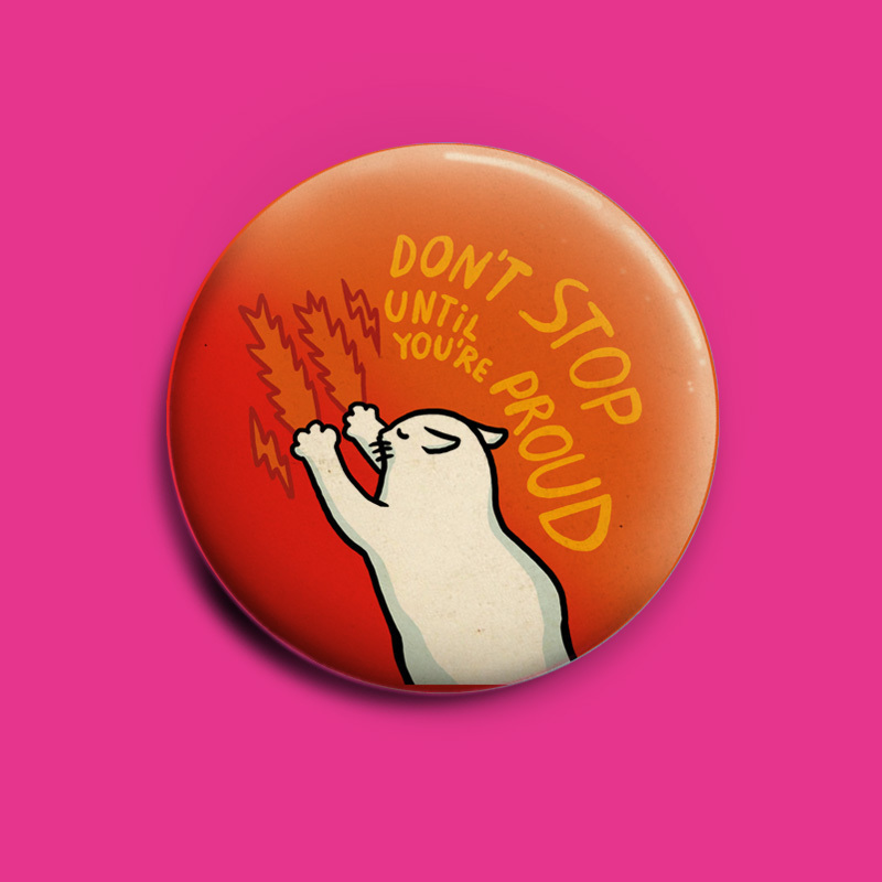 Don't stop before you're proud! - 50 mm button