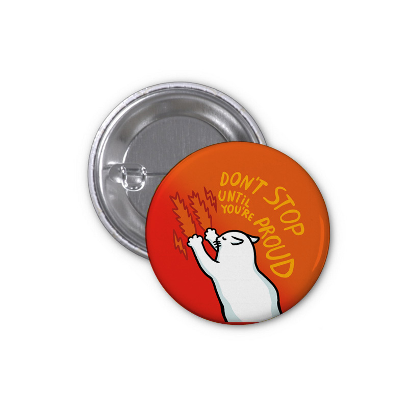 Don't stop before you're proud! - 50 mm button