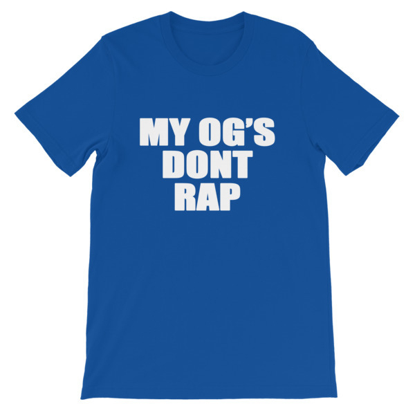 My OG's Don't Rap Short-Sleeve Unisex T-Shirt 00093