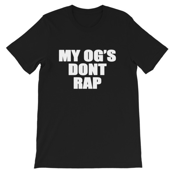 My OG's Don't Rap Short-Sleeve Unisex T-Shirt