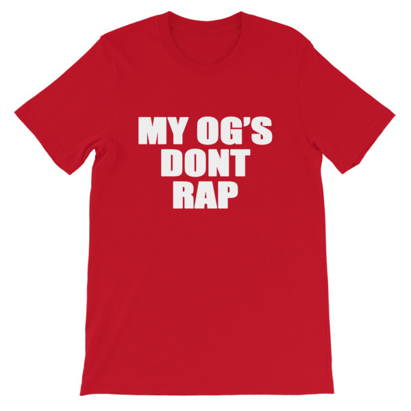 My OG's Don't Rap Short-Sleeve Unisex T-Shirt