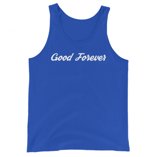 Good Forever Unisex Tank Top